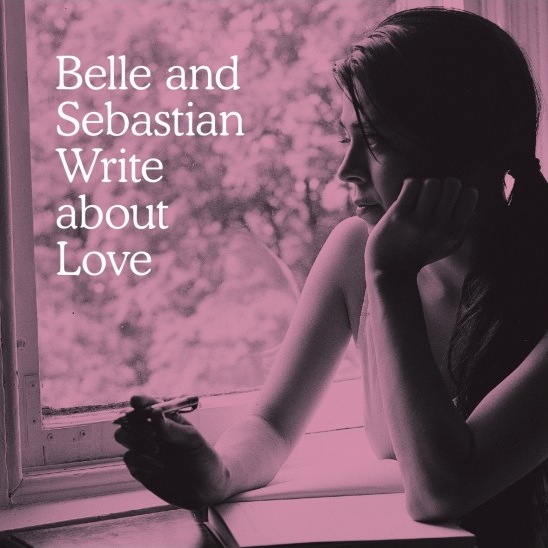 Write About Love - Belle and Sebastian