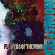 Flowers of the Moon - Moonspeed